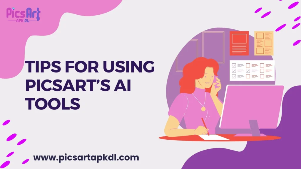 Tips for Using Picsart’s AI Tools